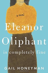 Eleanor Oliphant is Completely Fine by Gail Honeyman (cover)