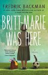 Britt-Marie Was Here by Fredrik Backman (cover) Image: a woman stands on a sidewalk with her back to the camera, a valise and soccer ball at her feet