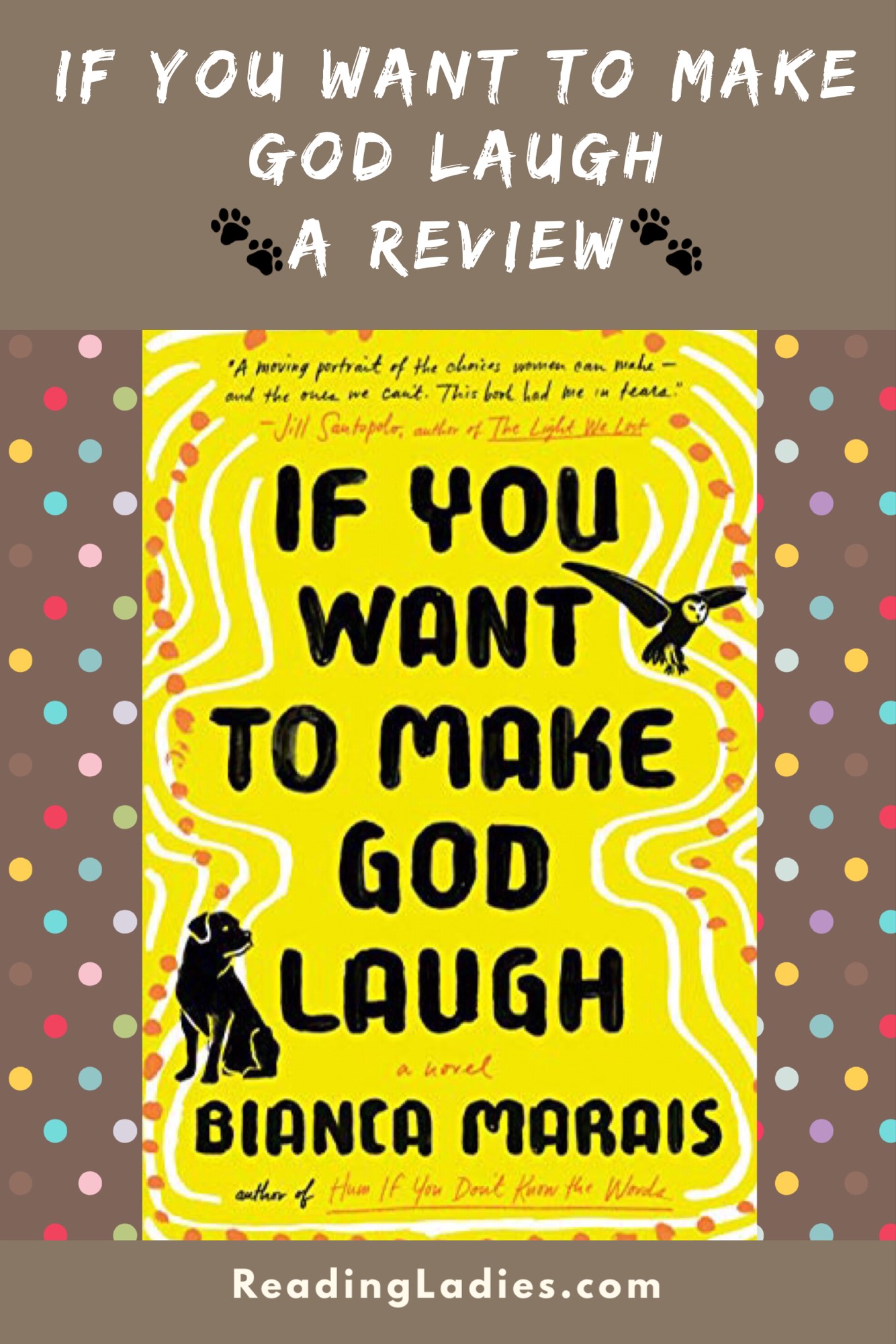 If You Want To Make God Laugh by Bianca Marais (cover) black text on a yellow background....a graphic image of a dog and bird surround the title
