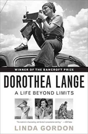 Dorothea Langue: A Life Behond Limits by Linda Gordon (cover) Image: a woman sits on top of a car looking through a camera lens