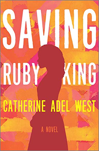 Saving Ruby King by Catherine Adel West (cover) Image: a young woman stands in profile against a pink, orange, and yellow background