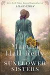 Sunflower Sisters by Martha Hall Kelly (cover) Image: a young woman in a long blue dress and bonnet walks down a country road with a handful of large sunflowers