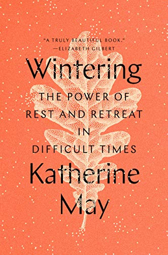 Wintering: The P:ower of Rest and Retreat in Difficult Times by Katherine May (cover) Image: black text over a large, white outlined leaf on a salmon colored background