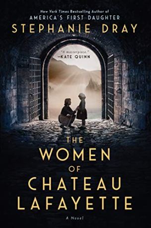 The Women of Chateau Lafayette by Stephanie Dray (cover) Image: a woman kneels down in an archway to speak with a young girl