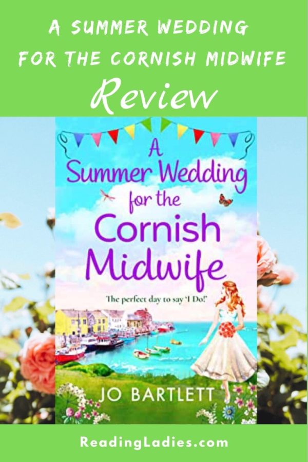 A Summer Wedding For the Cornish Midwife by Jo Bartlett (cover) Image: a young woman stands on a bluff holding a bouquet of flowers and overlooking a small coastal village
