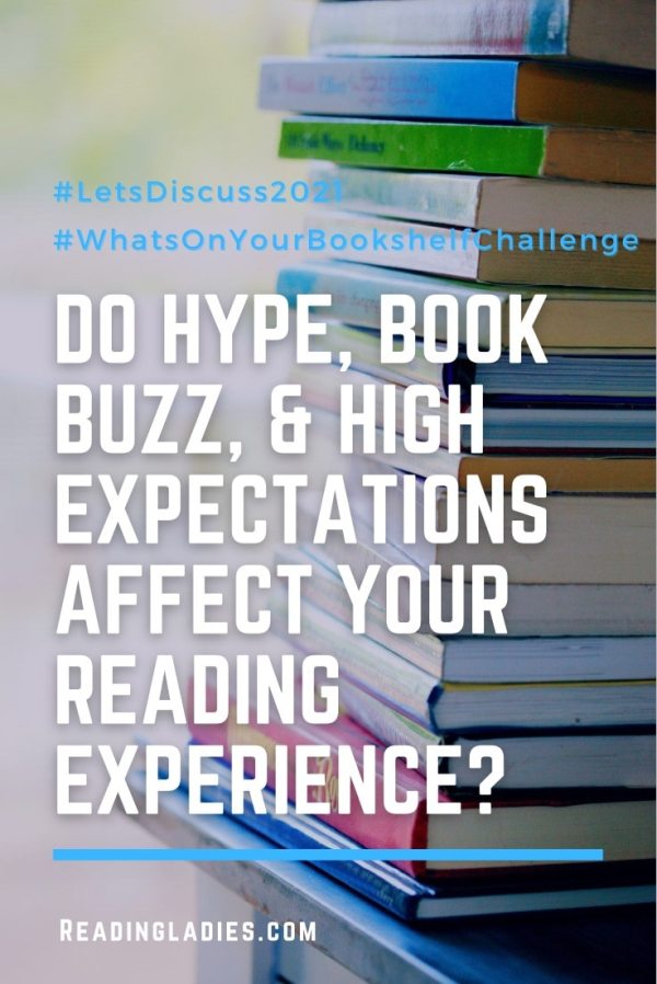 Do Hype, Book Buzz, and High Expectations Affect Your Reading Experience? (white text over a background picture of a tall stack hardback books on a blue painted table"