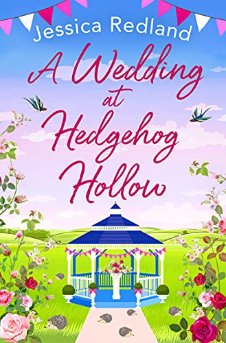 A Wedding at Hedgehog Hollow by Jessica Redland (pinkish red text over a background picture of a country gazeba decorated for a wedding)